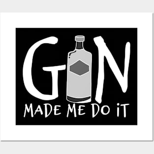 Gin Made Me Do It Posters and Art